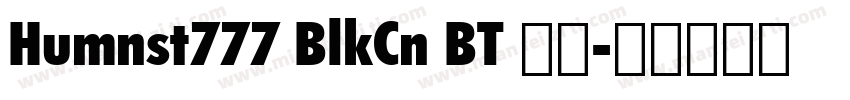 Humnst777 BlkCn BT 常规字体转换